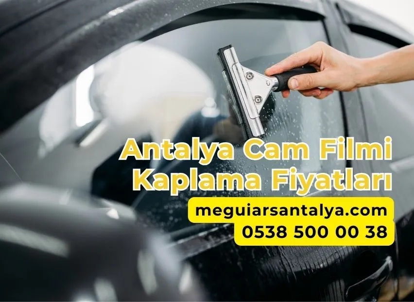 Antalya Cam Filmi Kaplama Fiyatları